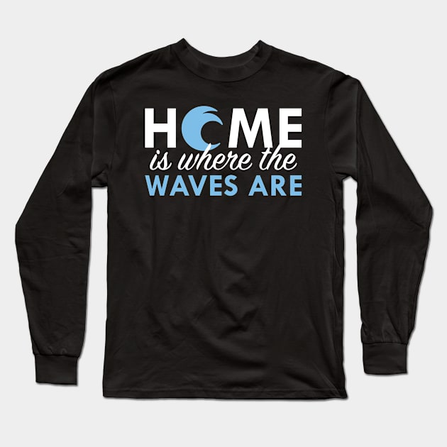 Home Is Where The Waves Are Long Sleeve T-Shirt by nobletory